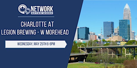 Network After Work Charlotte at Legion Brewing - W Morehead tickets