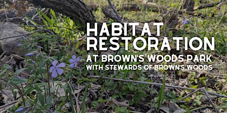 Habitat Restoration at Brown's Woods - June 18 tickets