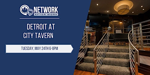 Network After Work Detroit at City Tavern