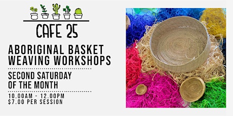 Aboriginal Basket Weaving | Cafe 25 | Glandore tickets