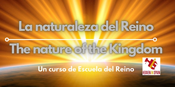 La naturaleza del Reino (The nature of the Kingdom) - English/Español