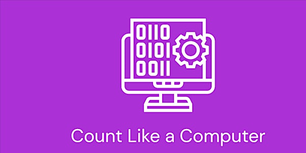 Count like a Computer: Number Bases and Place Value