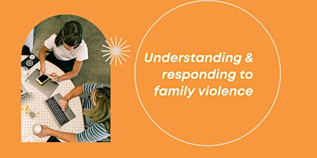 Identifying and Responding to Family Violence