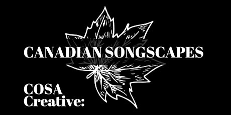 COSA Creative Presents: Canadian Songscapes