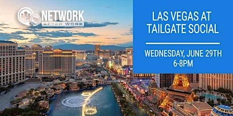 Network After Work Las Vegas at Tailgate Social tickets
