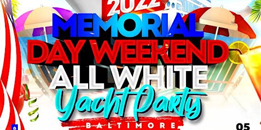 2022 Memorial Day Weekend All White Yacht Party Baltimore