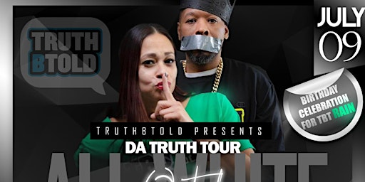 Truthbtoldpodcast present da truth tour live event