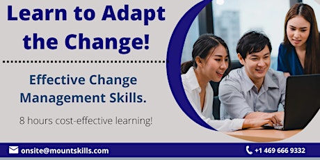 Learn to Adapt Change! Effective Change Management Skills(On-Site Learning) tickets