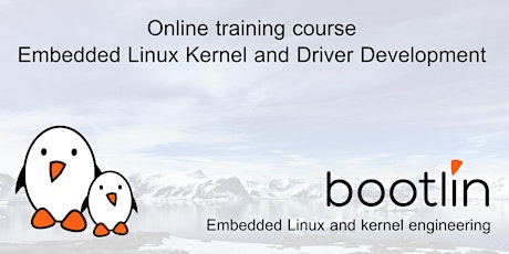 Bootlin Embedded Linux Kernel and Driver Development Training Seminar tickets