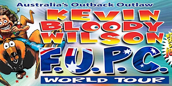 Kevin Bloody Wilson F.U.P.C World Tour