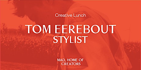 CREATIVE LUNCH with Tom Eerebout