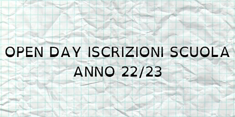 OPEN DAY ISCRIZIONI SCUOLA ANNO SCOLASTICO 22/23