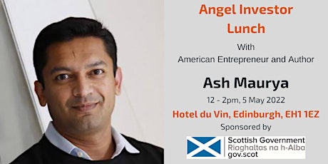 Angel Investor Lunch with Ash Maurya - Edinburgh