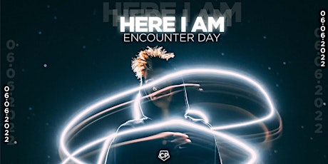 ENCOUNTER DAY | Here I Am