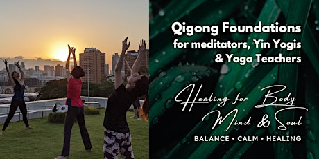 Qigong foundations for Meditators, Yogis & Yoga Teachers primary image