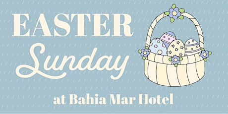 Easter Buffet at Bahia Mar Hotel primary image