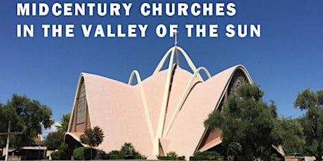Midcentury Churches in the Valley of the Sun Bus Tour primary image