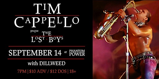 Tim Cappello (Sax player from "The Lost Boys" movie)
