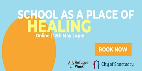 School as a Place of Healing:  Wellbeing and Students Seeking Sanctuary primary image