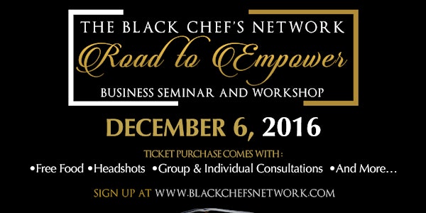 Black Chef's Network "Road to Empower" Business Seminar and Workshop