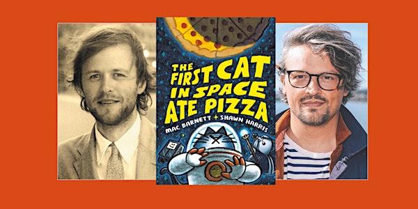 Mac Barnett and Shawn Harris for THE FIRST CAT IN SPACE ATE PIZZA