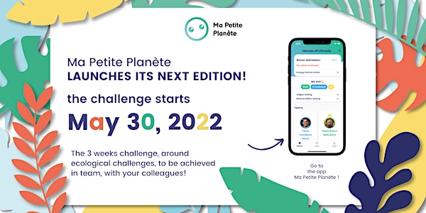 Launching ceremony of the Ma Petite Planète challenge in your organization