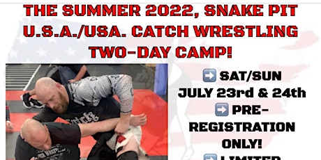 THE 2022 SNAKE PIT U.S.A./USA CATCH WRESTLING SUMMER TWO-DAY CAMP! tickets