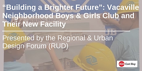 “Building a Brighter Future”:  Vacaville Neighborhood Boys & Girls Club tickets