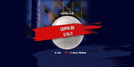 Immagine principale di COPPA BG U16/F: VL TEEN - T.F VOLLEY TREVIGLIO 