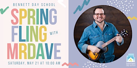 Spring Fling Concert with Mr. Dave and Bennett Day School tickets