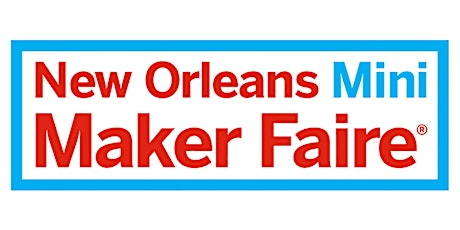 Imagen principal de 2017 New Orleans Mini Maker Faire