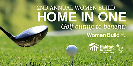 2nd Annual Women Build Home In One Golf Outing tickets