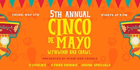 Wynwood Cinco de Mayo Bar Crawl - DAY ONE
