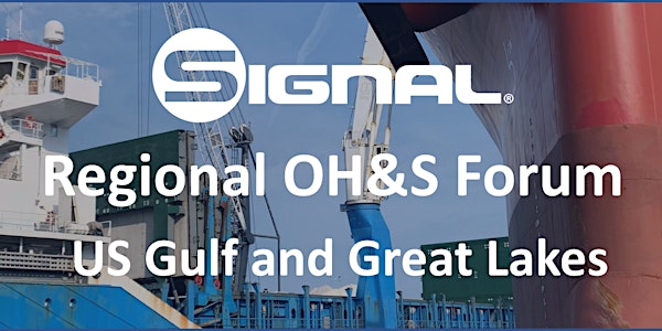 Signal  Regional OH&S Forum: US Gulf and Great Lakes