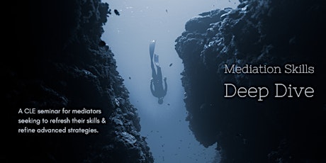 Mediation Skills CLE: Deep Dive tickets