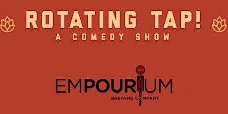 Rotating Tap Comedy @ The Empourium Brewing Company tickets