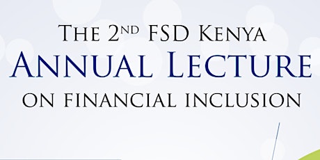 The 2nd FSD Kenya annual lecture on financial inclusion primary image