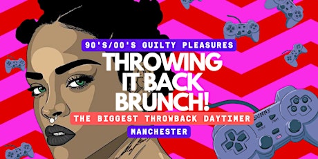 THROWING IT BACK 90's/00's BRUNCH - SAT 6 AUG - MANCHESTER