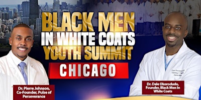 Chicago’s 2nd Annual Black Men In White Coats Youth Summit