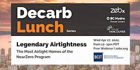 Apr 2022, ZEBx Decarb Lunch: Legendary Airtightness