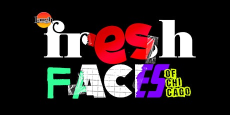 Fresh Faces of Chicago Comedy Showcase! tickets