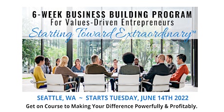 Starting Toward Extraordinary - Business Building Course & Mastermind primary image