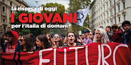 I giovani: la risorsa di oggi per l'Italia di doma