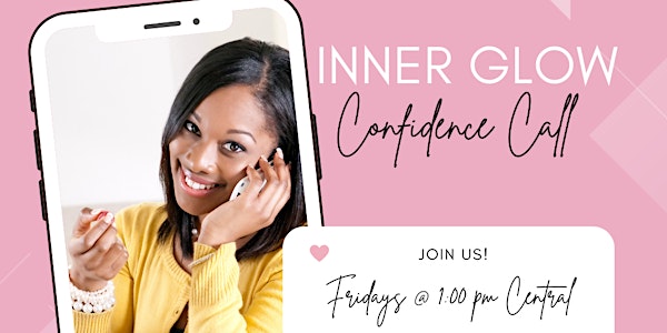 Inner Glow Confidence Call