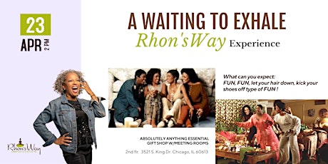 A Waiting To  Exhale Rhon'sWay Experience