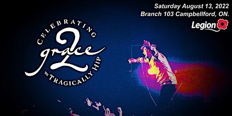 Grace, 2 - Celebrating the Tragically Hip Campbellford tickets