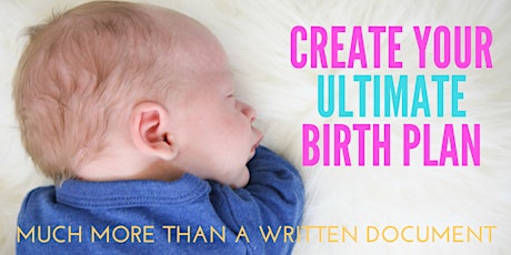 CREATE YOUR ULTIMATE BIRTH PLAN - Childbirth Basics Workshop primary image