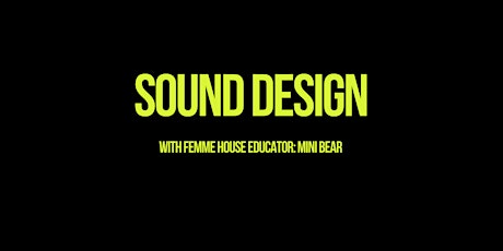 June Femme House Session: SOUND DESIGN tickets