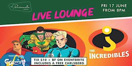 Peninsula Live Lounge presents the Incredibles Friday June 17 tickets