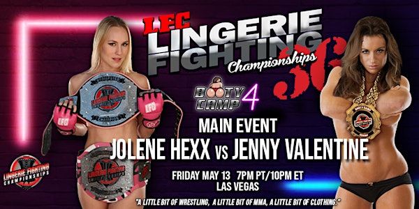 Lingerie Fighting Championships 36: Booty Camp 4